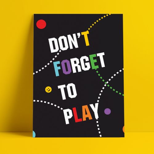 Don't forget to play
