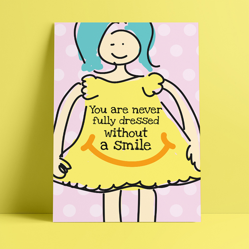 You are never fully dressed without a smile