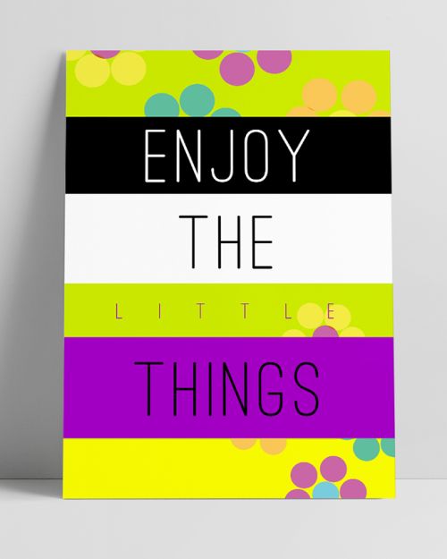 Enjoy the little things