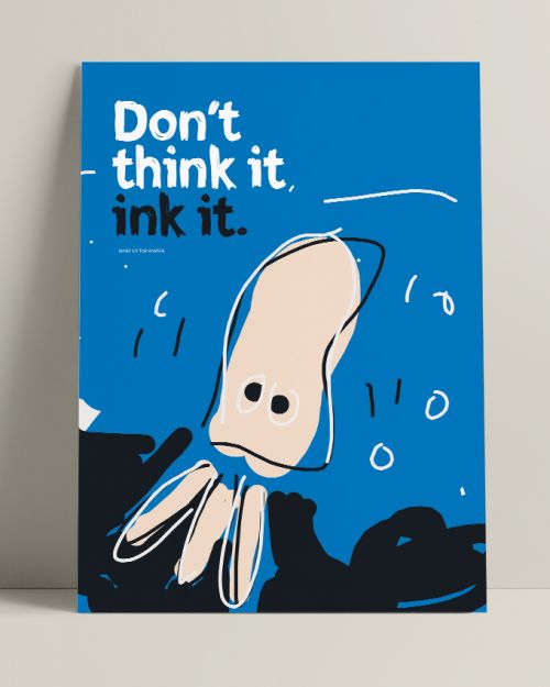 Don’t think it, ink it.