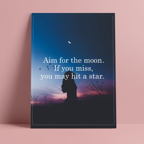 Aim for the moon