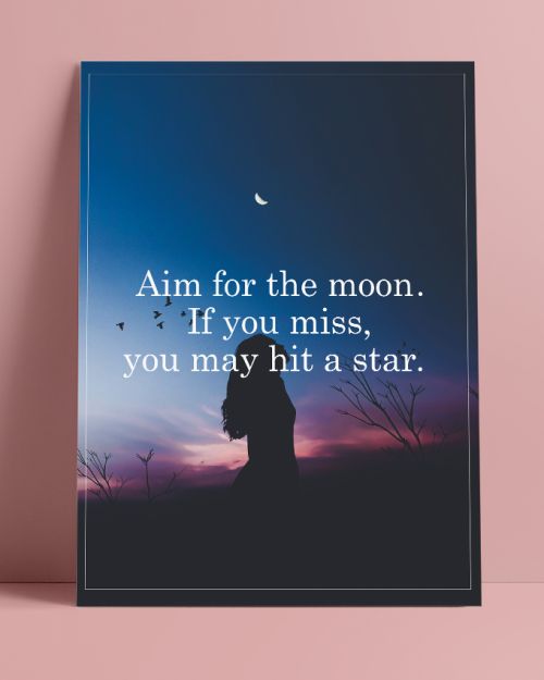 Aim for the moon
