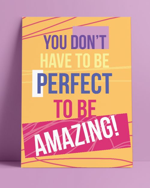You don’t have to be perfect to be amazing