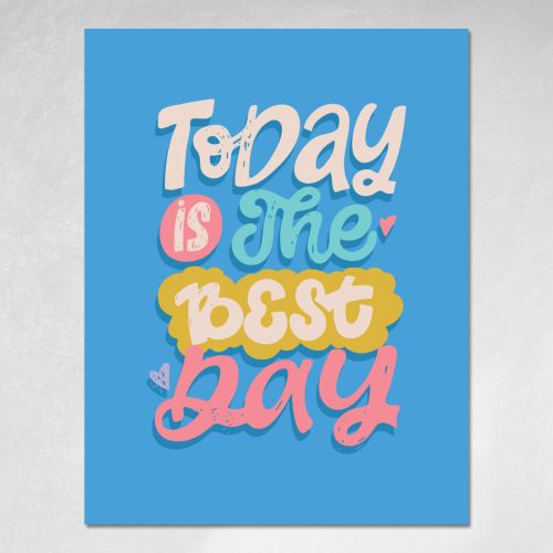 Today is the best day